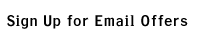 Sign Up for Email Offers